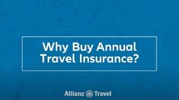 Allianz - Why Buy Annual Travel Insurance?