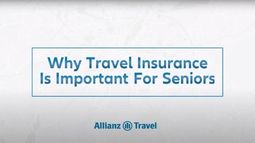 Allianz - Why Travel Insurance is Important for Seniors